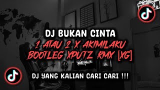 Download lagu DJ BUKAN CINTA 1 ATAU 2 X AKIMILAKU BOOTLEG SOUND XPUTZ RMX [𝑿𝑮] VIRAL TIK TOK TERBARU 2026 !!! mp3