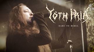 Dare to Rebel - Yoth Iria