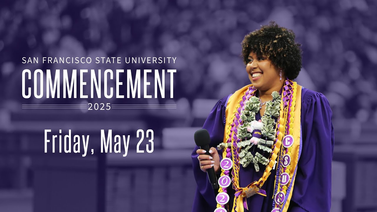 SF State 2025 Commencement | San Francisco State University