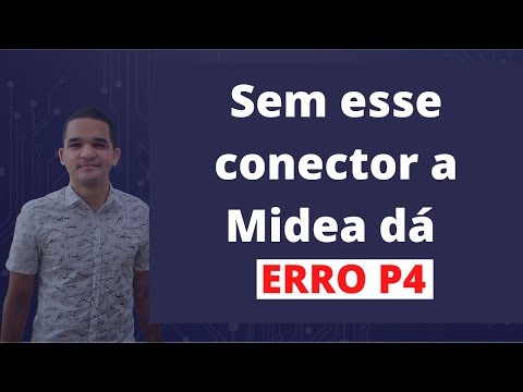 Vídeo: Erro P4 Midea: conector aberto resolvido em 7 passos