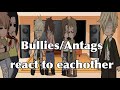 Bullies Antags React To Eachother Gacha Reaction Fandom Repost XxNiah YEETxX