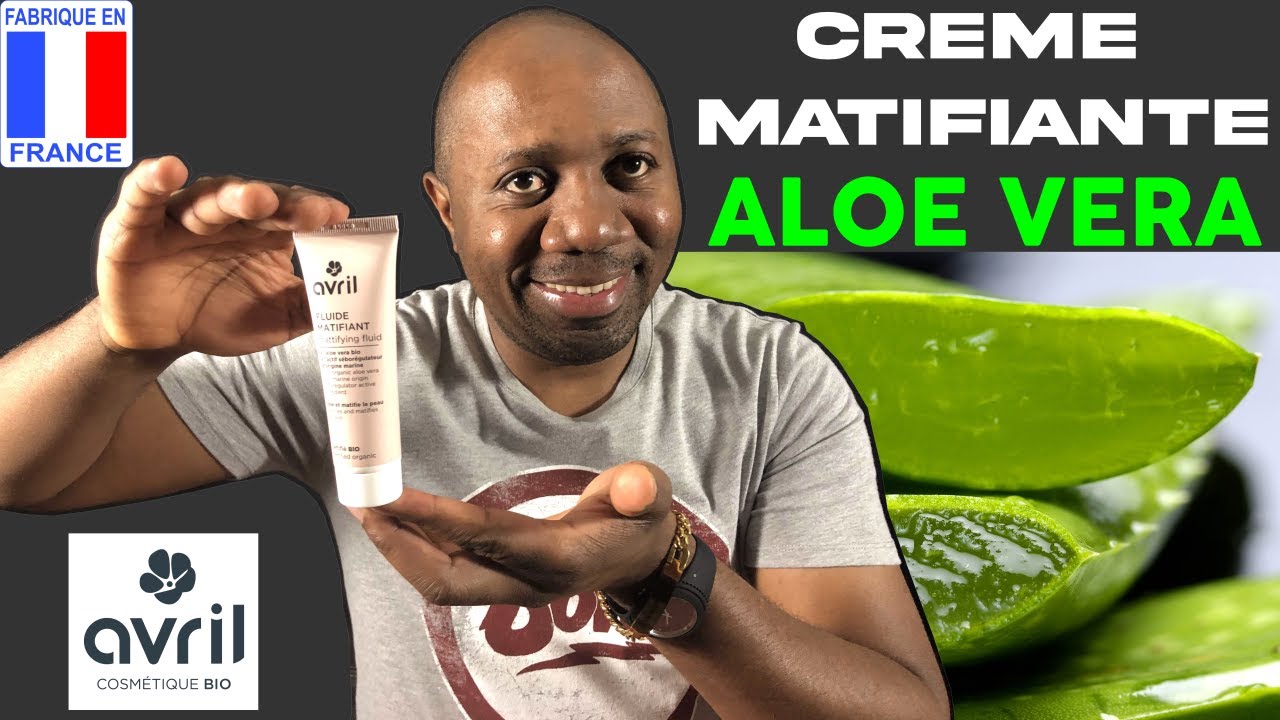 Crème matifiante bio à l' Aloé Véra AVRIL  : un soin du visage naturel peau grasse !