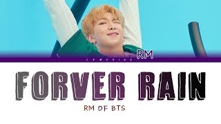 BTS RM (방탄소년단 알엠) - Forever Rain [Color Coded Lyrics/Han/Rom/Eng]