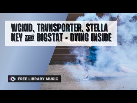 No Copyright Music | WCKiD, TRVNSPORTER, Stella Key & BigStat - Dying Inside