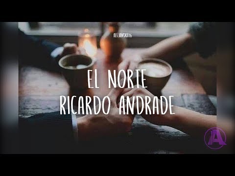 El Norte (Con Letra) - Ricardo Andrade.