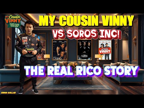 My Cousin Vinny vs Soros Inc – The Real RICO Story! Vinny Connects the Dots!