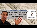 GRE Verbal AWA Ep 6 How To Painlessly Write A Good GRE AWA Essay