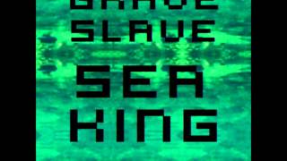 Grave Slave- Sea King