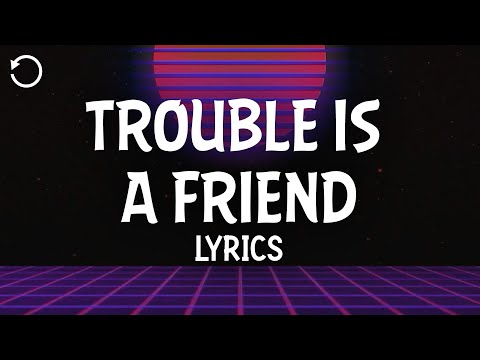 Lenka - Trouble Is a Friend (Lyrics)