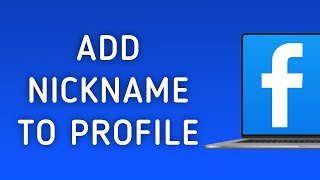 How to Add Nickname to Profile in Facebook on PC