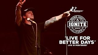 Ignite - Live for Better Days - Monterrey Rock