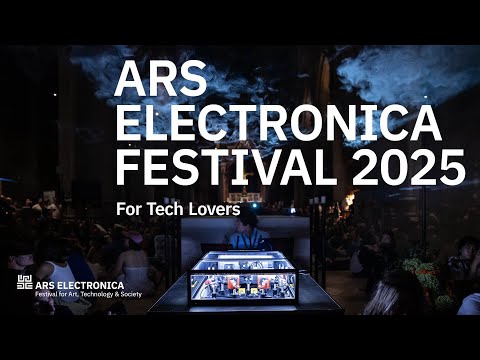 Ars Electronica Festival 2025 - for Tech Lovers