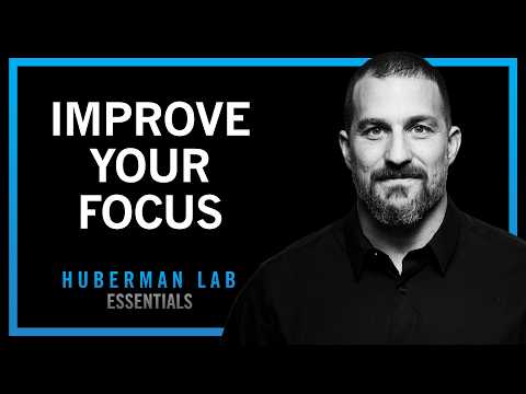 @hubermanlab - "Tools to Improve Your Focus & Concentration | Huberman Lab Essentials"