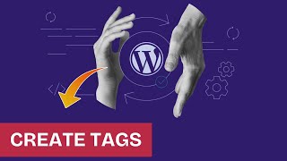 How to Create and Manage Tags in WordPress 2025?