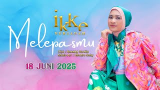 Download lagu Melepasmu - Ikke Nurjanah |  Teaser mp3