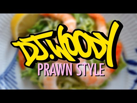 DJ Woody's Prawn Style