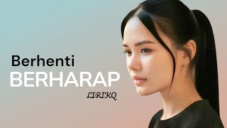 Download lagu Lagu Sedih - Berhenti Berharap mp3