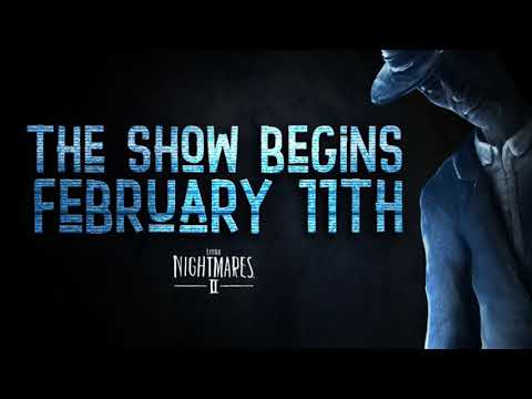 The show begins february 11th Little nightmares 2