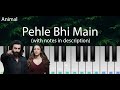 Pehle Bhi Main (Animal) | Easy Piano Tutorial with Notes in Description | Perfect Piano