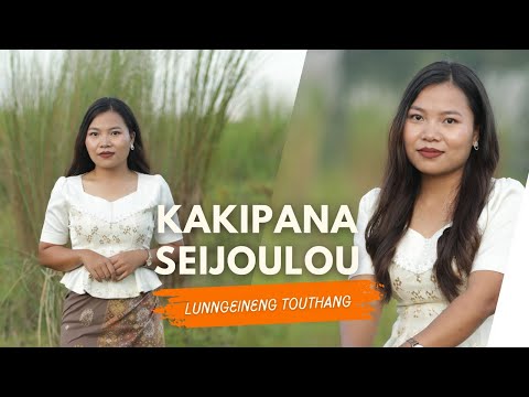 KAKIPANA SEIJOULOU || LUNNGEINENG TOUTHANG Thadou Kuki Gospel Official Music Video