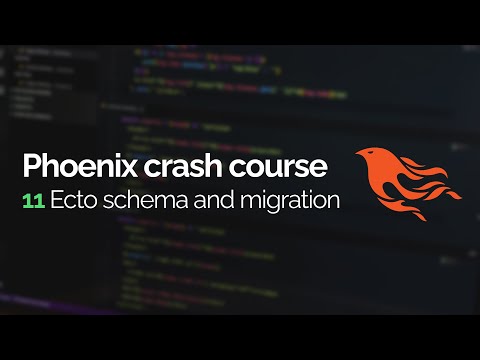 Phoenix crash course #11: Ecto schemas and migrations