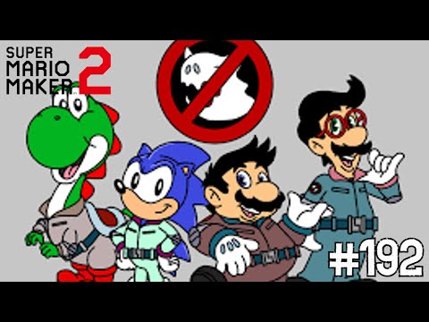 Super Mario Maker 2 Part 192- Who Ya Gonna Call? TrollBusters!