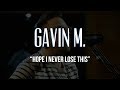 Gavin M. - Hope I Never Lose This - Gaslight Sessions