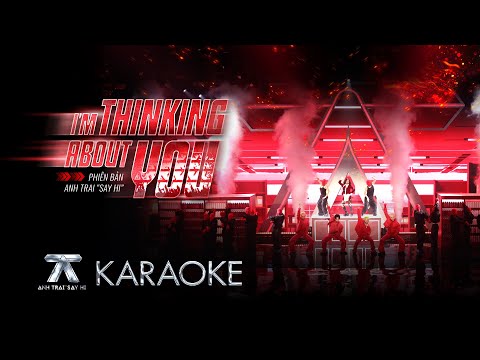 [KARAOKE] I'M THINKING ABOUT YOU - Tlinh, Rhyder, WEAN, Đức Phúc, Hùng Huỳnh | Anh Trai Say Hi