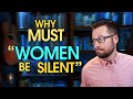 How I CURRENTLY Understand The Bible Saying Women Be Silent In The Church