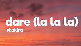 Shakira - Dare (La La La) (Lyrics)