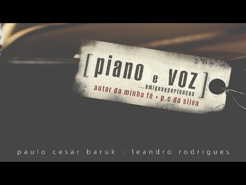 "Autor Da Minha Fé" [ PVAP - Baruk e Leandro Rodrigues com Paulo César da Silva ]