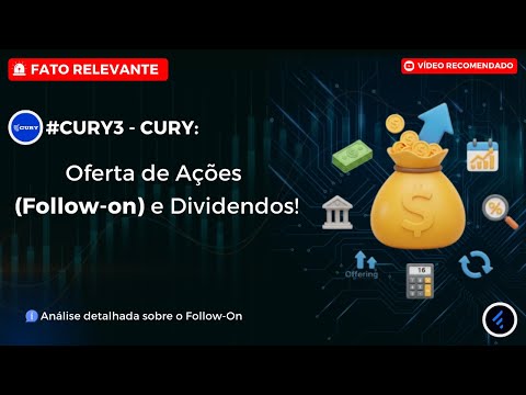 Thumbnail do vídeo: #CURY3: RISCO DE DILUIÇÃO? Como o Follow-on da CURY PODE TE DAR DIVIDENDOS