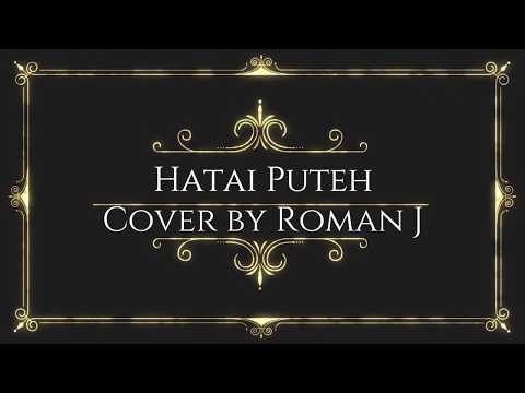 Hatai Putih ll Cover by Roman