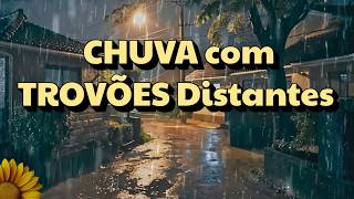 SOM da CHUVA com TROVÕES Distantes para ACALMAR, MEDITAR, DORMIR