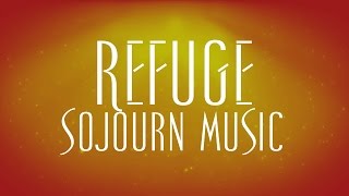 Refuge - Sojourn Music