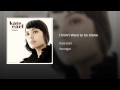 I Don't Want to be Alone 