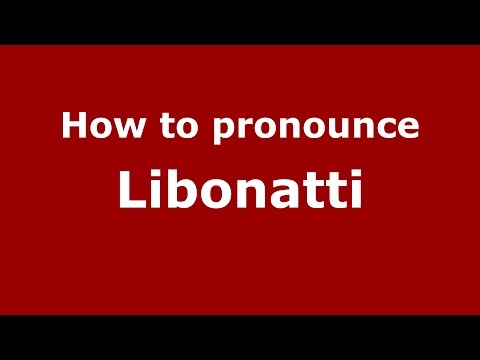 How to pronounce Libonatti (Spanish/Argentina) - PronounceNames.com