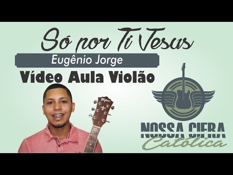 Só Por Ti Jesus - Eugênio Jorge