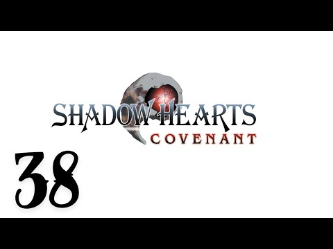 Shadow Hearts : Covenant - Episode 38 - The Queen's Garden (Commentary)