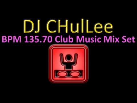 DJ CHulLee - Bpm 135.70 Club Music Mix Set