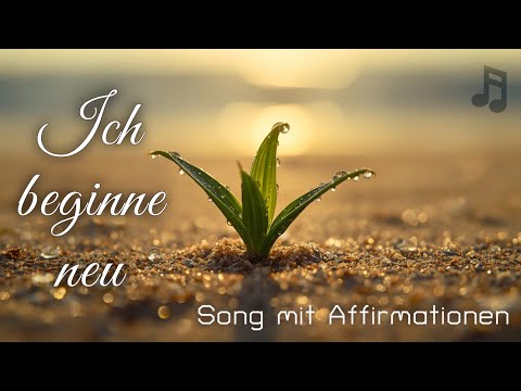 "Ich beginne neu" | Neuanfang spüren | Affirmationen in Musik für innere Kraft 🎧