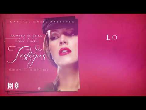 Ronald El Killa Ft Tony Lenta - Sin Testigos
