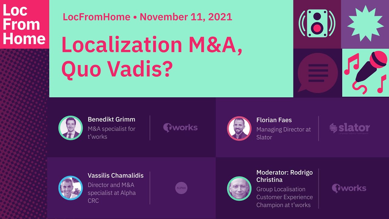 Panel Discussion with T'works, Slator, Alpha - Localization M&A, Quo Vadis?
