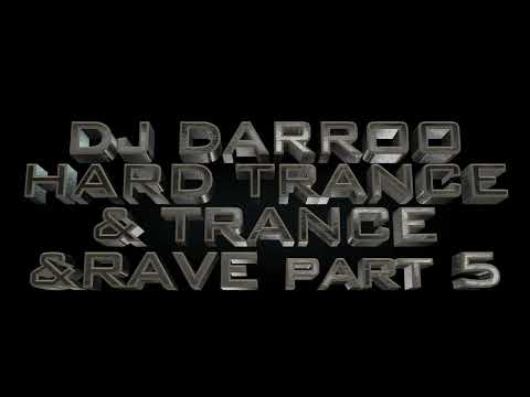 DJ Darroo - Hard Trance - Trance - Rave DJ Pt 5