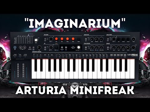 Arturia Minifreak -  "Imaginarium" 40 Presets and Sequences