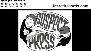 Suspect Press Interview - Literati Records Podcast Episode 158