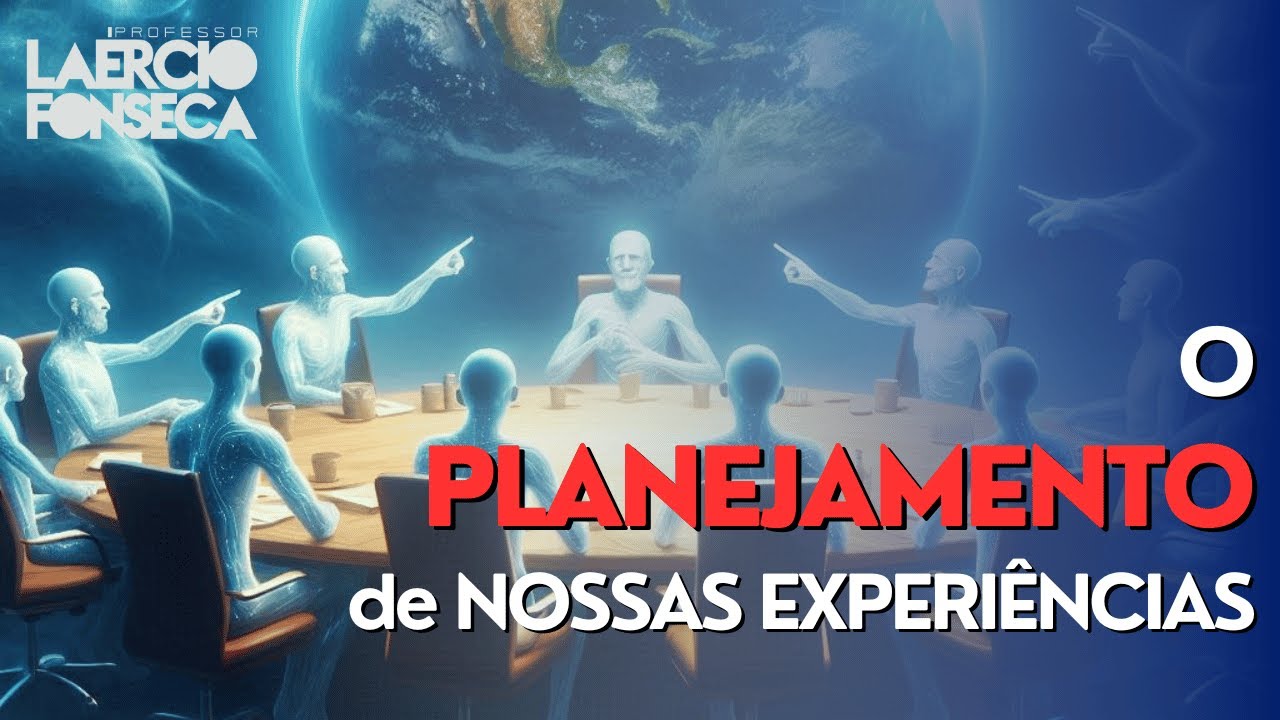A GRANDIOSIDADE do PLANEJAMENTO para NOSSAS Experiências no PLANETA TERRA