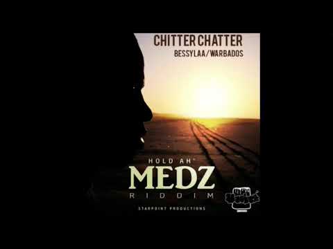 Bessy Laa - Chitter Chatter ( Hold Ah Medz Riddim )