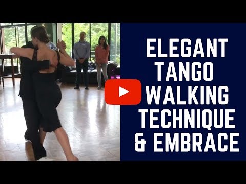 How To Walk Elegantly In the Tango Close Embrace