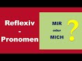 mir oder mich  -   Reflexivpronomen   (B1)